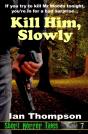 Kill Him, Slowly - Preview