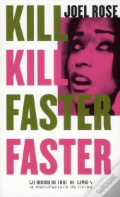 Kill Kill Faster Faster