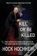 Kill Or Be Killed