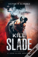 Kill Slade