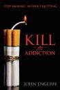 Kill The Addiction:  Stop Smoking : With - Preview