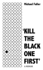 Kill The Black One First - Preview