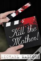 Kill The Mother! A Dave Beauchamp Mystery Novel