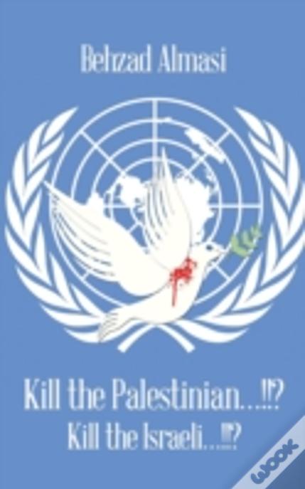 Kill The Palestinian...!!?: Kill The Israeli...!!?