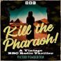 Kill The Pharaoh! - Preview