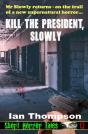 Kill The President, Slowly - Preview