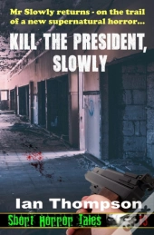 Kill The President, Slowly