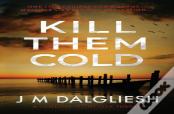 Kill Them Cold