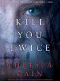 Kill You Twice - Preview