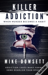 Killer Addiction: When Murder Becomes A
