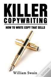 Killer Copywriting, How To Write Copy That Sells