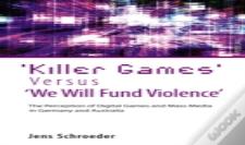 'Killer Games' Versus 'We Will Fund Violence'
