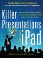 Killer Presentations With Your Ipad: How To Engage Your Audience And Win More Business With The World'S Greatest Gadget - Preview