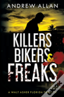 Killers, Bikers & Freaks