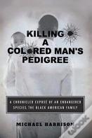 Killing A Colored Man'S Pedigree
