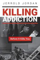 Killing Addiction