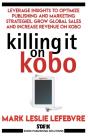 Killing It On Kobo: Leverage Insights To - Preview