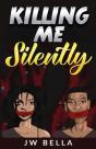 Killing Me Silently - Preview