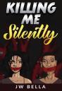 Killing Me Silently - Preview