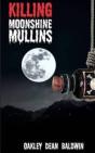 Killing "Moonshine" Mullins: And The Aftermath - Preview