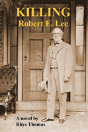 Killing Robert E. Lee - Preview