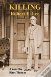 Killing Robert E. Lee