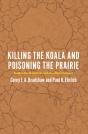 Killing The Koala And Poisoning The Prairie - Preview
