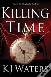 Killing Time: A Time Travel Adventure Th