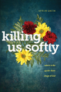 Killing Us Softly - Preview