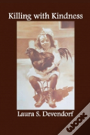 Killing With Kindness 2nd Edition