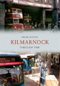 Kilmarnock Through Time - Preview