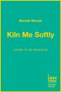 Kiln Me Softly - Preview