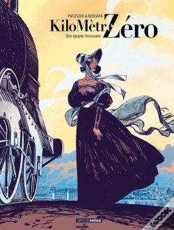 Capa do artigo Kilomètre Zéro Tome 1 : Une Épopée Ferroviaire