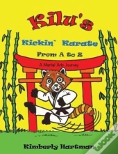 Kilu'S Kickin' Karate From A To Z: A Mar