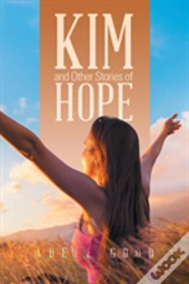 Kim And Other Stories Of Hope