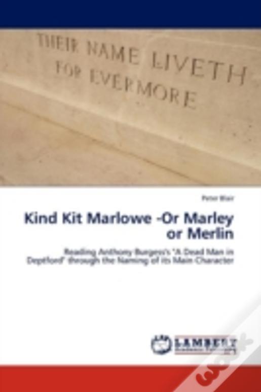 Kind Kit Marlowe -Or Marley Or Merlin