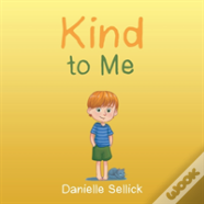 Kind To Me