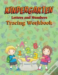 Kindergarten Letters And Numbers Tracing Workbook