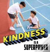 Kindness Is A Superpower