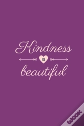 Kindness Is Beautiful