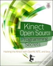 Capa do artigo Kinect Open Source Programming Secrets: Hacking The Kinect With Openni, Nite, And Java