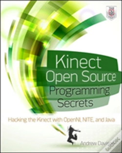 Capa do artigo Kinect Open Source Programming Secrets: Hacking The Kinect With Openni, Nite, And Java