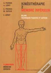Capa do artigo Kinésithérapie - Tome 2 : Membre Inférieur : Bilans, Techniques Passives Et Actives
