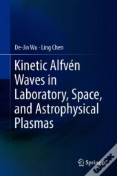 Kinetic Alfven Waves In Laboratory, Space, And Astrophysical Plasmas
