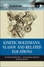 Kinetic Boltzmann, Vlasov And Related Equations - Preview