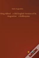 King Alfred'S Old English Version Of St. Augustine'S Soliloquies