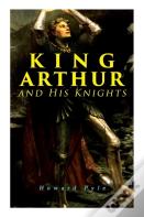 King Arthur And His Knights