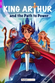Capa do artigo King Arthur And The Path To Power - Foxton Reader Level-2 (600 Headwords A2/B1) With Free Online Audio