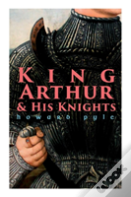 King Arthur & His Knights