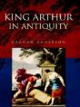 King Arthur In Antiquity - Preview